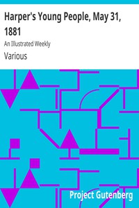 Harper's Young People, May 31, 1881 by Various