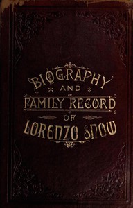 Biography and Family Record of Lorenzo Snow by Eliza R. Snow