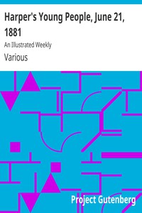Harper's Young People, June 21, 1881 by Various