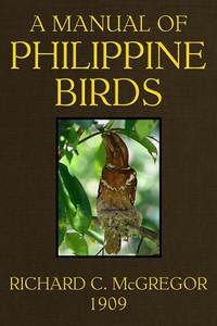 A Manual of Philippine Birds by Richard C. McGregor