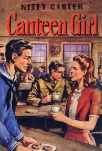 Kitty Carter, Canteen Girl by Ruby Lorraine Radford