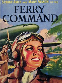 Sparky Ames of the Ferry Command by Roy J. Snell