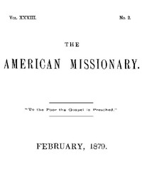 The American Missionary — Volume 33, No. 02, February, 1879 by Various