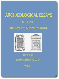 Archæological Essays, Vol. 2 by James Young Simpson