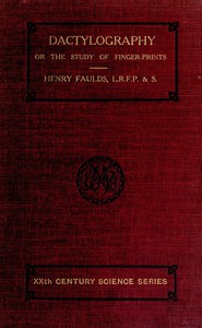 Dactylography; Or, The Study of Finger-prints by Henry Faulds
