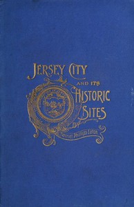 Jersey City and Its Historic Sites by Harriet Phillips Eaton