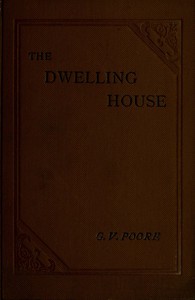 The Dwelling House by George Vivian Poore