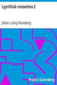 Lyyrillisiä runoelmia 2 by Johan Ludvig Runeberg