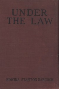 Under the Law by Edwina Stanton Babcock