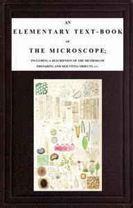 An Elementary Text-book of the Microscope by J. W. Griffith