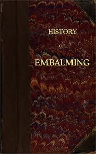 History of Embalming by J.-N. Gannal