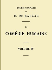 La Comédie humaine - Volume 04 by Honoré de Balzac