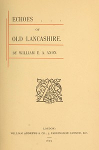 Echoes of Old Lancashire by William E. A. Axon