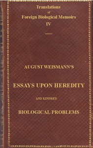 Essays Upon Heredity and Kindred Biological Problems by August Weismann