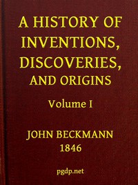 A History of Inventions, Discoveries, and Origins, Volume 1 (of 2) by Beckmann