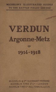 Verdun, Argonne-Metz, 1914-1918 by Pneu Michelin