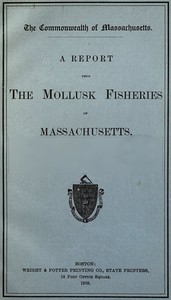 A Report upon the Mollusk Fisheries of Massachusetts by David Lawrence Belding et al.