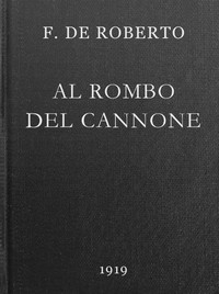 Al rombo del cannone by Federico De Roberto