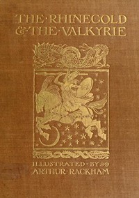 The Rhinegold &amp; The Valkyrie by Richard Wagner