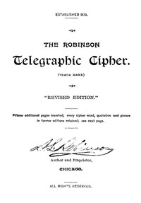 The Robinson Telegraphic Cipher by Stephen L. Robinson