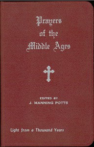 Prayers of the Middle Ages: Light from a Thousand Years by J. Manning Potts