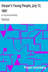 Harper's Young People, July 12, 1881 by Various