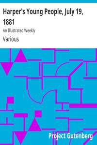 Harper's Young People, July 19, 1881 by Various