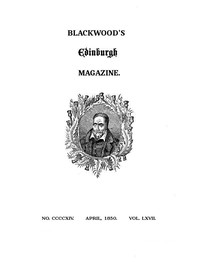 Blackwood's Edinburgh Magazine, Volume 67, Number 414, April, 1850 by Various