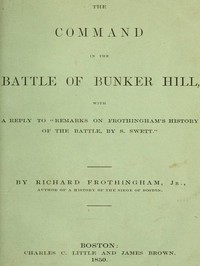 The Command in the Battle of Bunker Hill by Richard Frothingham