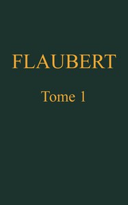 Œuvres complètes de Gustave Flaubert, tome 1 (of 8): Madame Bovary by Flaubert