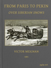 From Paris to Pekin over Siberian Snows by Victor Meignan