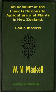 An Account of the Insects Noxious to Agriculture and Plants in New Zealand