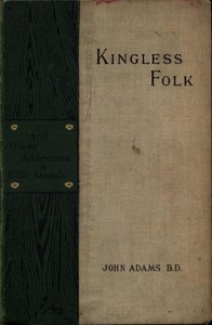 Kingless Folk, and Other Addresses on Bible Animals by John Adams