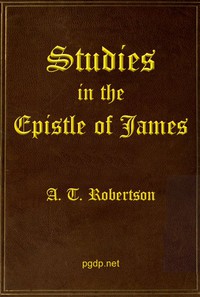 Studies in the Epistle of James by A. T. Robertson