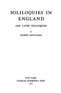 Soliloquies in England, and Later Soliloquies by George Santayana