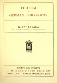 Egotism in German Philosophy by George Santayana