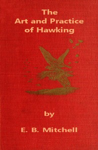 The Art and Practice of Hawking by E. B. Michell