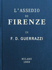 L'assedio di Firenze by Francesco Domenico Guerrazzi