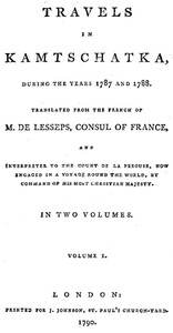 Travels in Kamtschatka, During the Years 1787 and 1788, Volume 1 by Lesseps