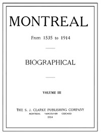 Montreal from 1535 to 1914. Vol. 3. Biographical by William H. Atherton