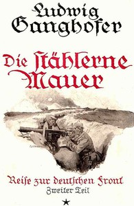 Die stählerne Mauer: Reise zur deutschen Front, 1915, Zweiter Teil by Ganghofer