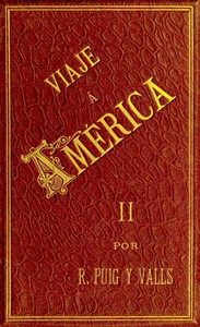 Viaje a America, Tomo 2 de 2 by Rafael Puig y Valls