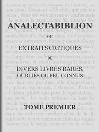 Analectabiblion, Tome 1 (of 2) by Du Roure