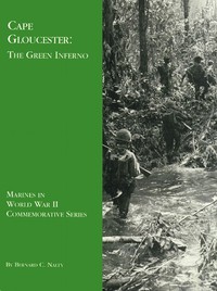 Cape Gloucester: The Green Inferno by Bernard C. Nalty