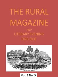 The Rural Magazine, and Literary Evening Fire-Side, Vol. 1 No. 05 (1820) by Various