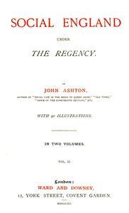 Social England under the Regency, Vol. 2 (of 2) by John Ashton