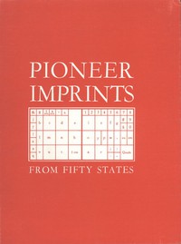 Pioneer Imprints from Fifty States by Library of Congress and Roger J. Trienens