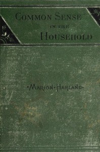 Common Sense in the Household: A Manual of Practical Housewifery by Marion Harland