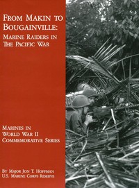 From Makin to Bougainville: Marine Raiders in the Pacific War by Jon T. Hoffman