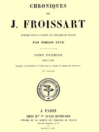 Chroniques de J. Froissart, tome 1/13, 2ème partie by Jean Froissart